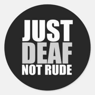 Sticker Rond Amusant Juste Sourd Pas Rude ASL Sourde sensibilis