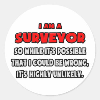 Sticker Rond Amusant Surveyor .. Très improbable