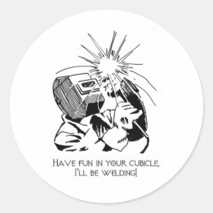 Sticker Rond Amusez-vous dans votre cabine, je soudrai !