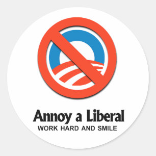 Sticker Rond Annoy a Liberal - Travaille dur et sourit