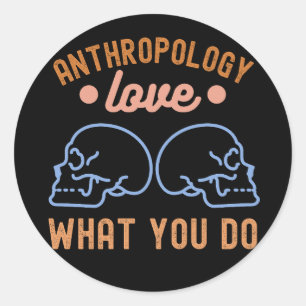 Sticker Rond Anthropologie Amour de ce que vous faites