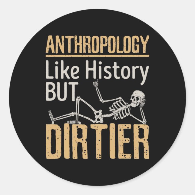 Sticker Rond Anthropologie Comme Histoire Mais Dirtier (Devant)