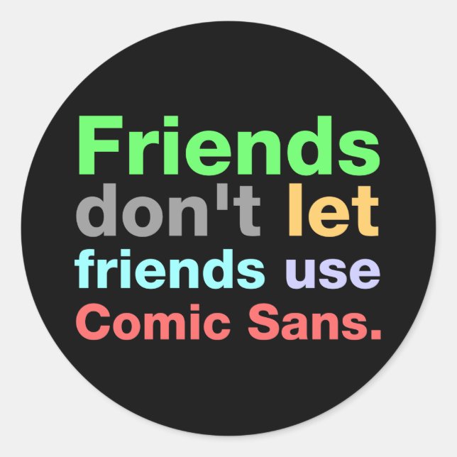 Sticker Rond Anti-Comic Sans Police (Devant)
