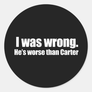 Sticker Rond Anti-Obama - j'avais tort. Il est pire que carter
