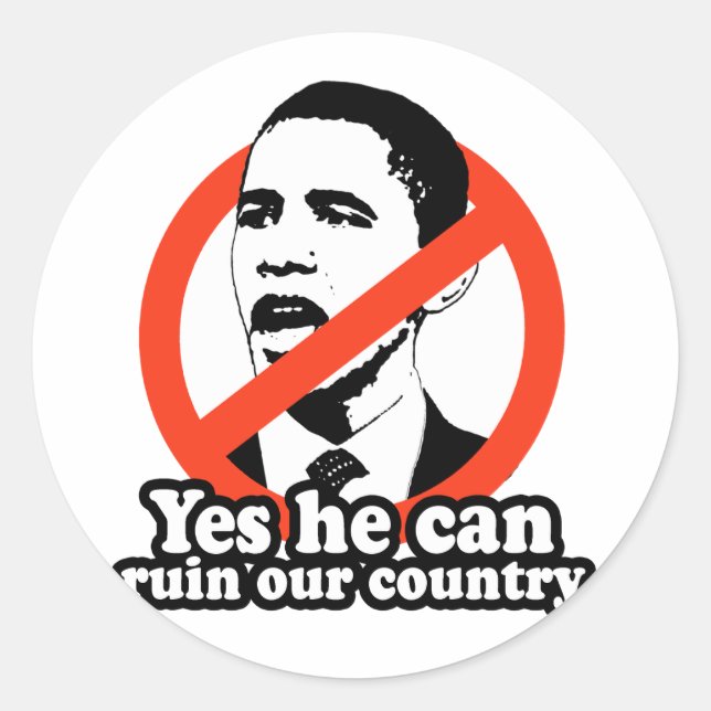 STICKER ROND ANTI-OBAMA / OUI IL PEUT RUINER NOTRE PAYS (Devant)