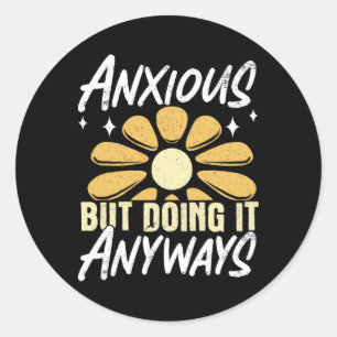 Sticker Rond Anxieux mais le faire quand même _1 