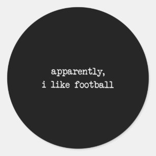 Sticker Rond Apparemment, j'aime Footll Touchdown Game Day Than