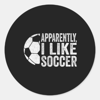 Sticker Rond Apparemment j'aime le football Drôle de journée de