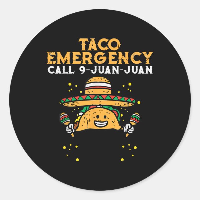 Sticker Rond Appel d'urgence Taco 9 Juan Juan Funny Cinco De Ma (Devant)