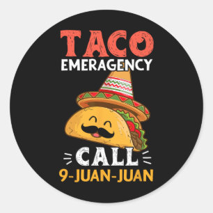 Sticker Rond Appel d'urgence Taco 9 Juan Juan Funny Cinco De Ma