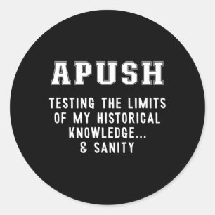 Sticker Rond Apush Testing My Knowledge Sanity Ap Us History Ex