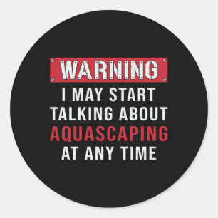 Sticker Rond Aquarist Avertissement Aquascaping Fish Keeper Aqu
