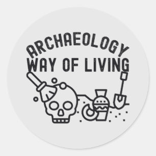 Sticker Rond Archéologie - Mode de vie, dicton d'archéologie