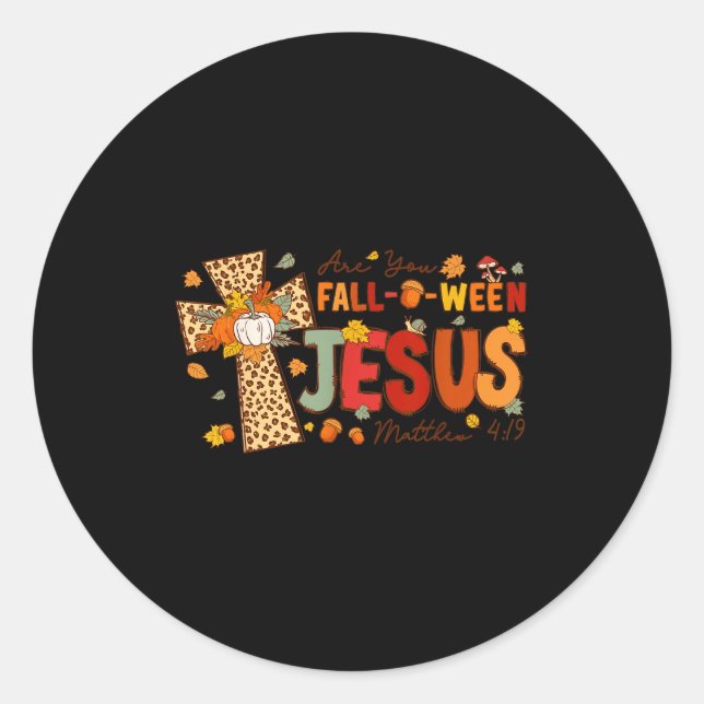 Sticker Rond Are You Fall-o-ween Jesus Fall Halloween Christian (Devant)