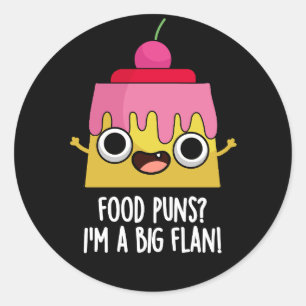 Sticker Rond Armes à manger - Je suis un gros flan Dessert Pun 