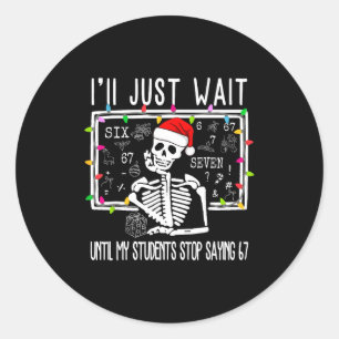 Sticker Rond Arrêtez de dire 6-7 Drôle Professeur 67 Noël Meme 
