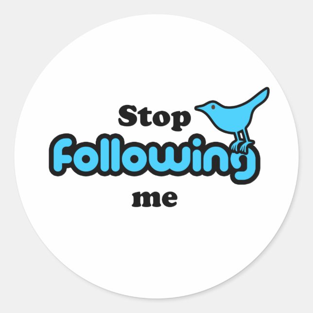 Sticker Rond Arrêtez de me suivre (Devant)