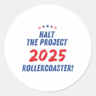 Sticker Rond Arrêtez le projet 2025 Rollercoaster ! Trump 2025