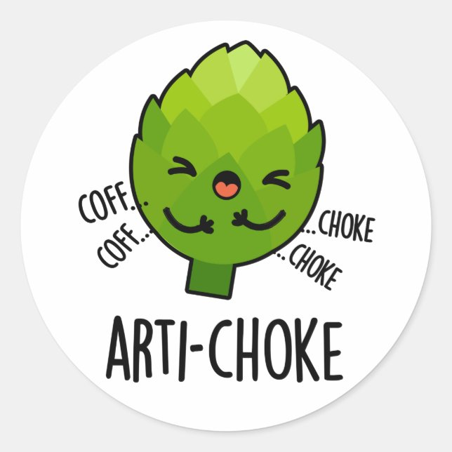 Sticker Rond Arti-choke Funny Veggie Artichoke Pun (Devant)