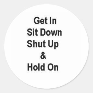 Sticker Rond Asseyez-Vous Arrêtez Et Attendez-Vous