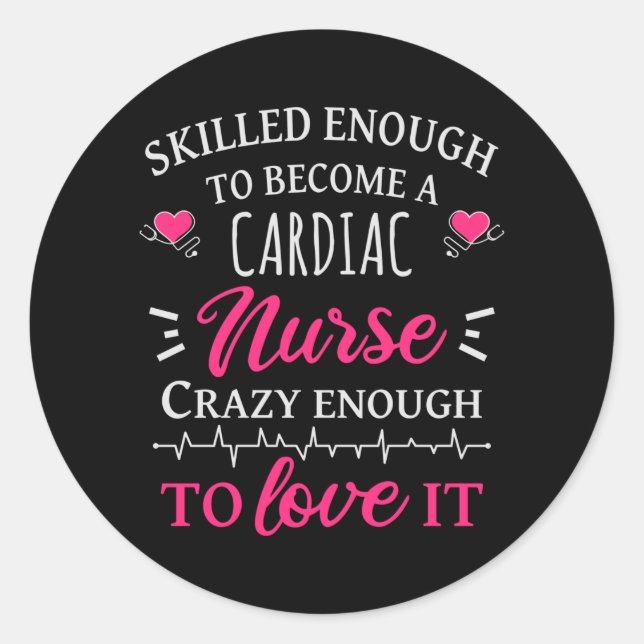 Sticker Rond Assez compétent pour devenir infirmière cardiaque (Devant)