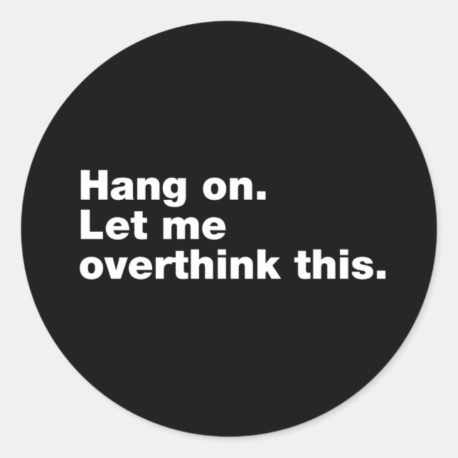 Sticker Rond Attendez. Permettez-moi de revenir sur cette quest (Devant)
