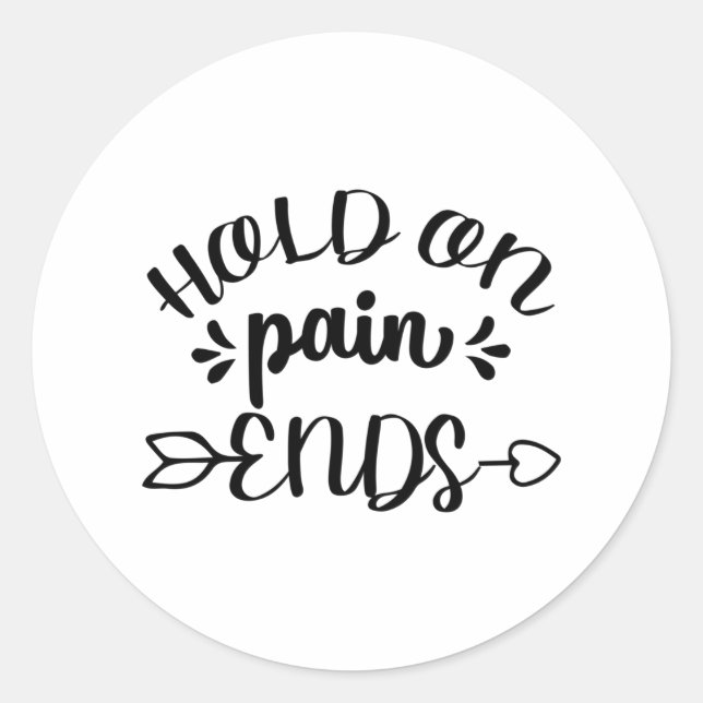 Sticker Rond Attends, La Douleur Se Termine (Devant)