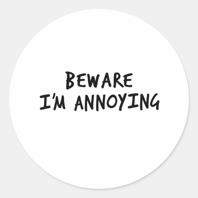 Sticker Rond Attention, je suis embêtant #1 (Noir) (Devant)