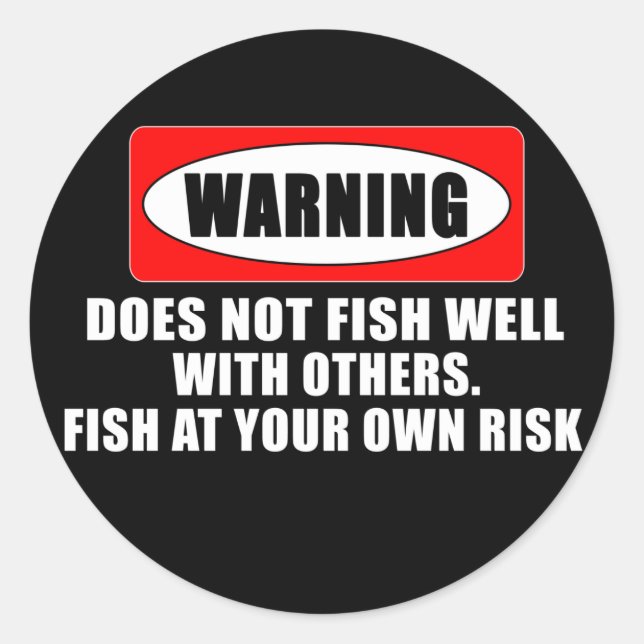 Sticker Rond Attention! Ne pêche pas bien avec les autres! - dr (Devant)
