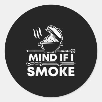 Sticker Rond Attention Si Je Fume Fumeur Drôle Barbecue Fumeur 