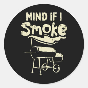 Sticker Rond Attention Si Je Fumé Funny Barbecue Grillade Byrbe