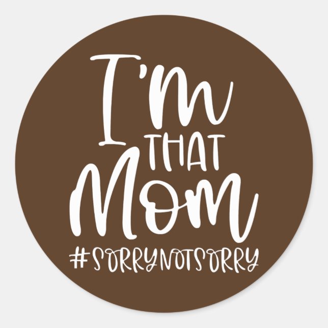 Sticker Rond Au That Maman Désolé Non, Funny Saying Mothers (Devant)