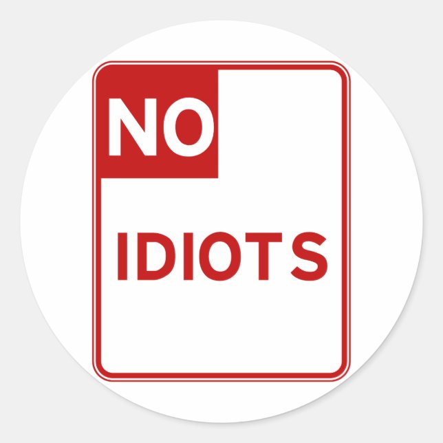 Sticker Rond Aucun Idiot Autorisé Près De Moi (Devant)