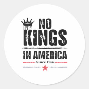 Sticker Rond Aucun Rois En Amérique Depuis 1776