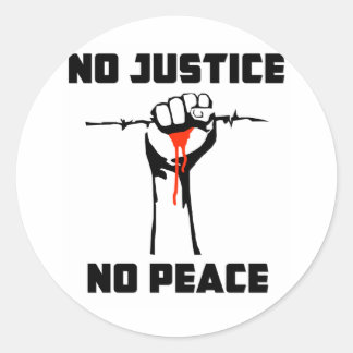 Sticker Rond "Aucune justice, aucune paix "