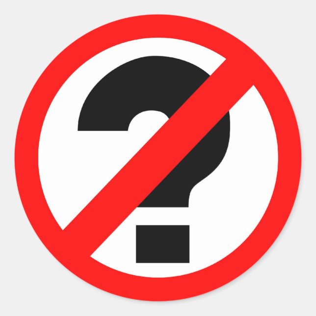 Sticker Rond Aucune question (Devant)