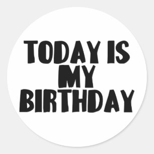Sticker Rond Aujourd'Hui Est Mon Anniversaire