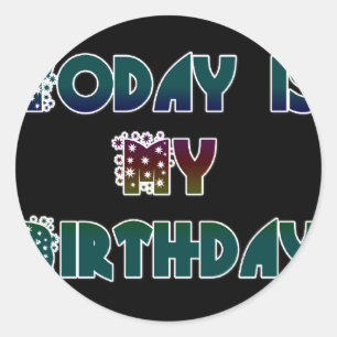Sticker Rond Aujourd'hui est mon art d'anniversaire