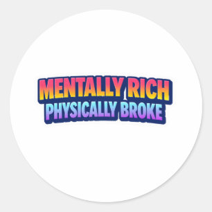 Sticker Rond Autant Riche Mentalement Que Fauché Physiquement A