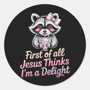 Sticker Rond Avant tout Jésus pense que je suis un délice