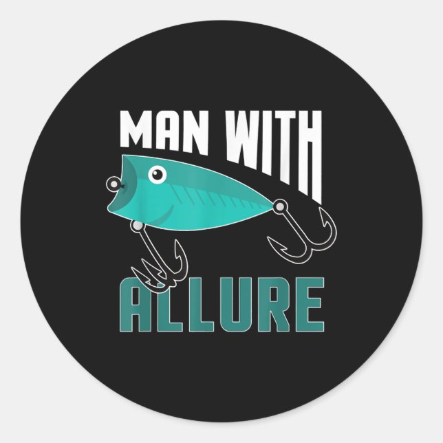 Sticker Rond Avec With Allure Fishing Lure Pun Fisherman T-shir (Devant)