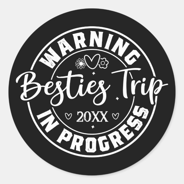 Sticker Rond Avertissement Besties Voyage en cours Blanc sur No (Devant)