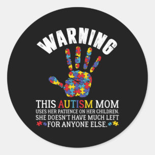 Sticker Rond Avertissement Cette Maman Autiste Utilise La Patie