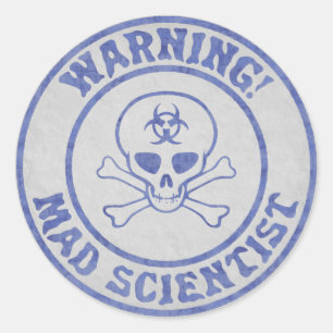 Sticker Rond Avertissement fol de scientifique