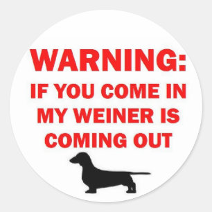 Sticker Rond Avertissement Mon Weiner sort la plaisanterie