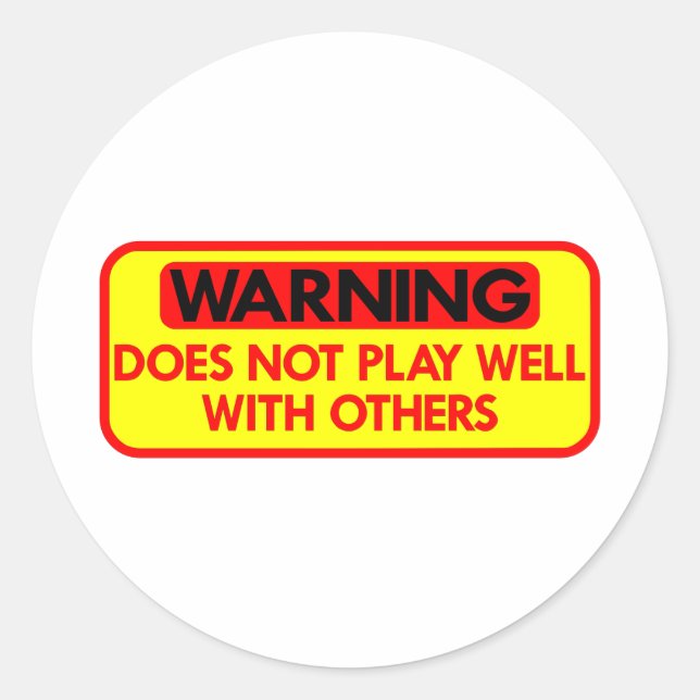 Sticker Rond Avertissement Ne Joue Pas Bien Avec D'Autres (Devant)