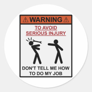 Sticker Rond Avertissement - Ne me dites pas comment faire mon 