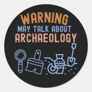 Sticker Rond Avertissement : Peut parler d'archéologie