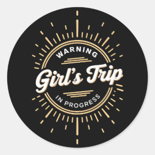 Sticker Rond Avertissement Voyage de Filles en Cours Vacances d