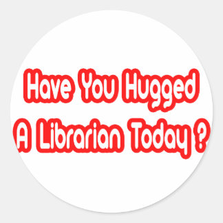 Sticker Rond Avez-Vous Entendu Un Bibliothécaire Aujourd'Hui ?